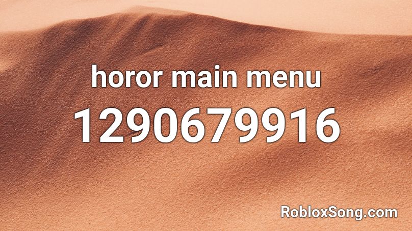 horor main menu Roblox ID