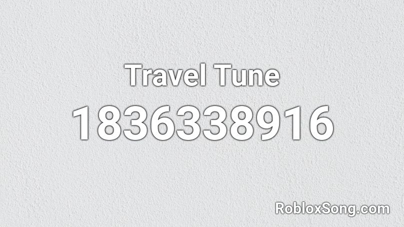 Travel Tune Roblox ID