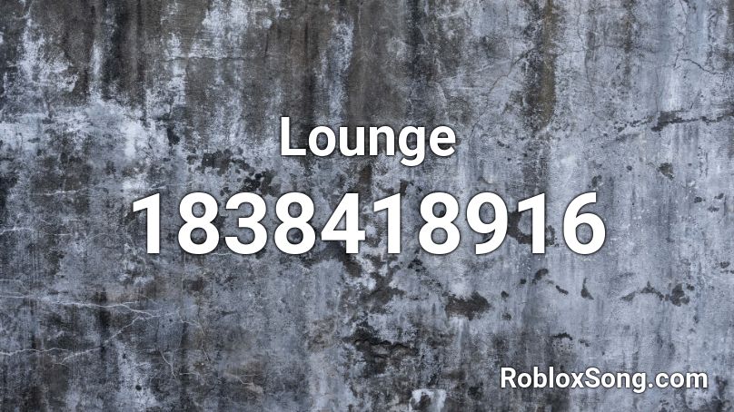 Lounge Roblox ID