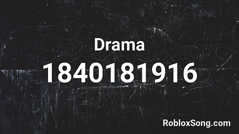 Drama Roblox ID