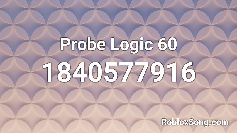 Probe Logic 60 Roblox ID