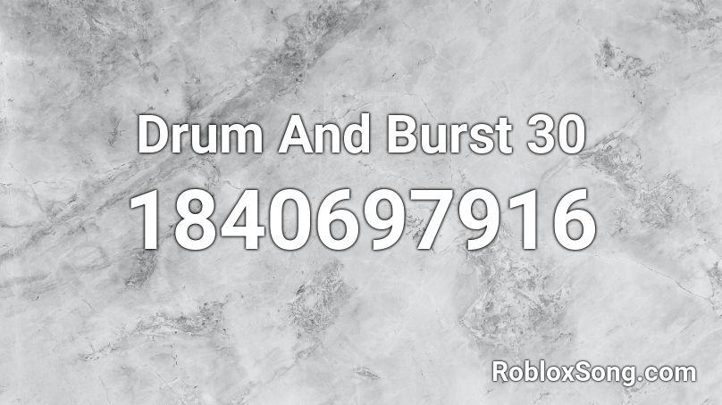 Drum And Burst 30 Roblox ID