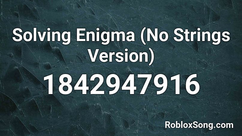 Solving Enigma (No Strings Version) Roblox ID