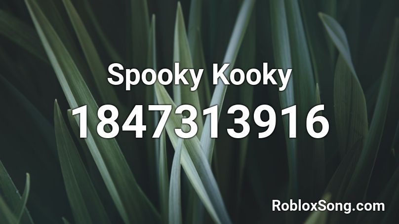 Spooky Kooky Roblox ID