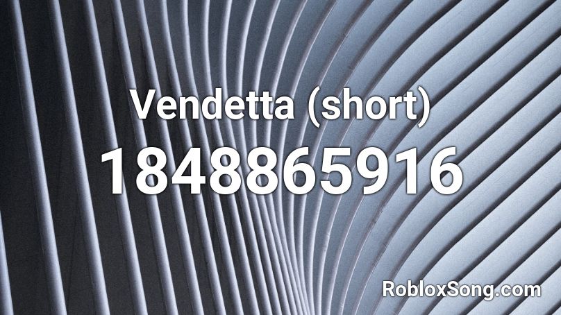 Vendetta (short) Roblox ID