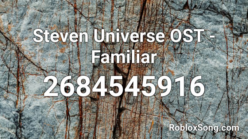 Steven Universe OST - Familiar Roblox ID