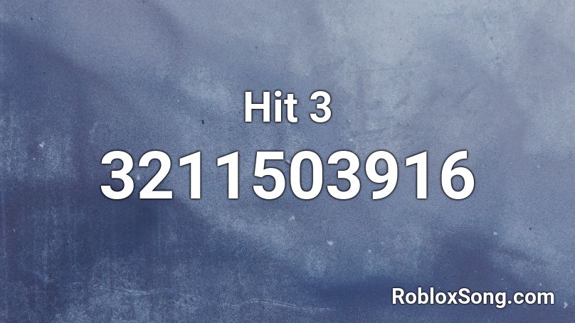 Hit 3 Roblox ID