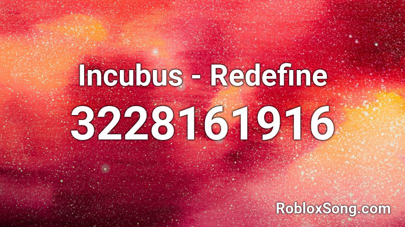 Incubus - Redefine Roblox ID