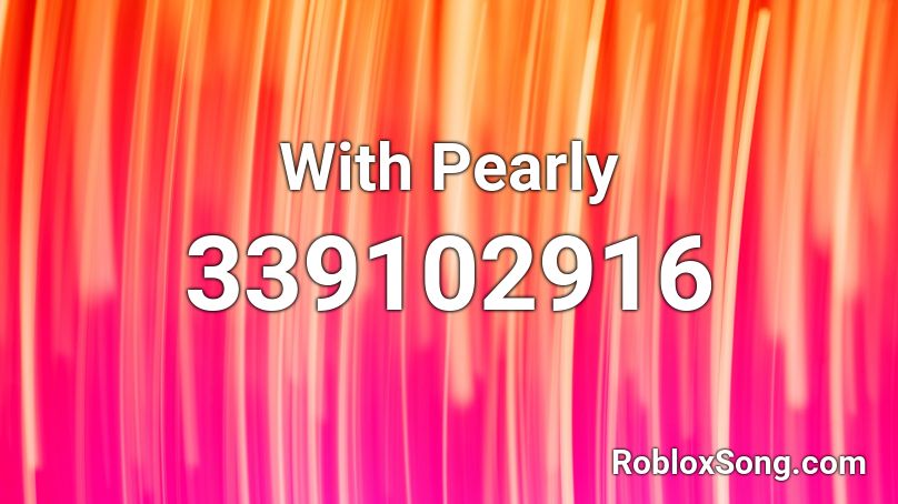 With Pearly Roblox Id Roblox Music Codes - chief keef earned it roblox