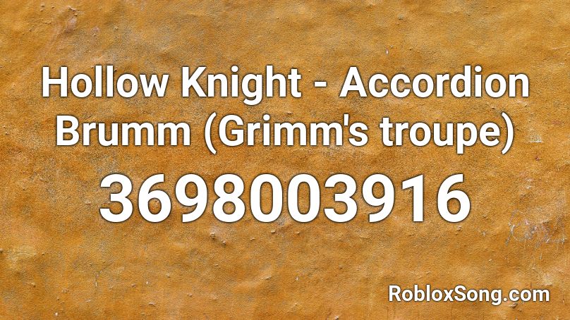 Hollow Knight - Accordion Brumm (Grimm's troupe) Roblox ID