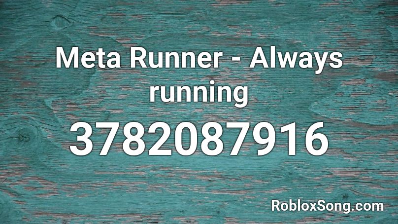 Meta Runner - Always running Roblox ID