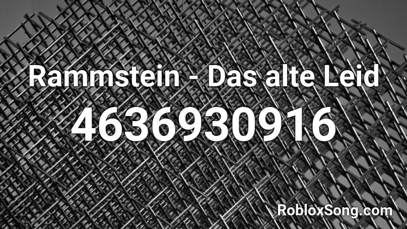 Rammstein - Das alte Leid Roblox ID