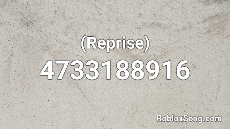 Reprise Roblox Id Roblox Music Codes - roblox tobuscus song id