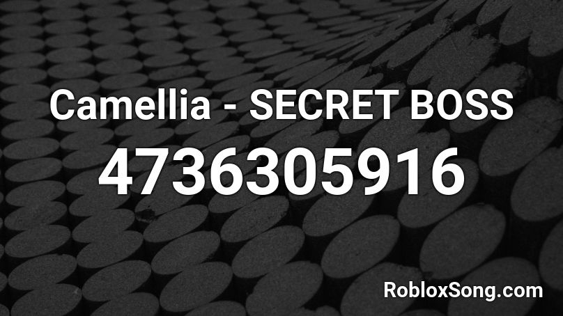 Camellia - SECRET BOSS Roblox ID