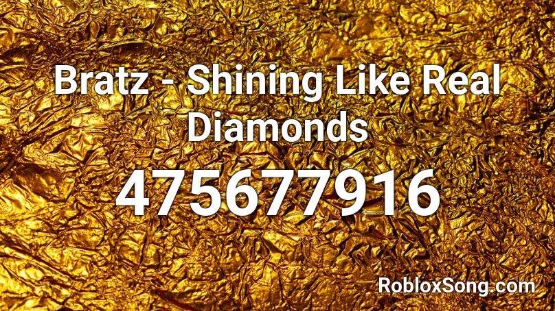Bratz - Shining Like Real Diamonds Roblox ID