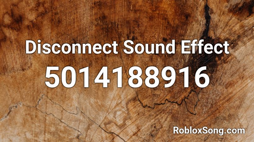 Disconnect Sound Effect Roblox ID