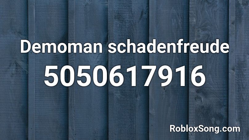 Demoman schadenfreude Roblox ID