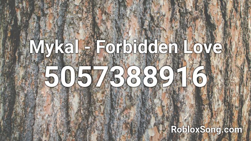Mykal - Forbidden Love Roblox ID