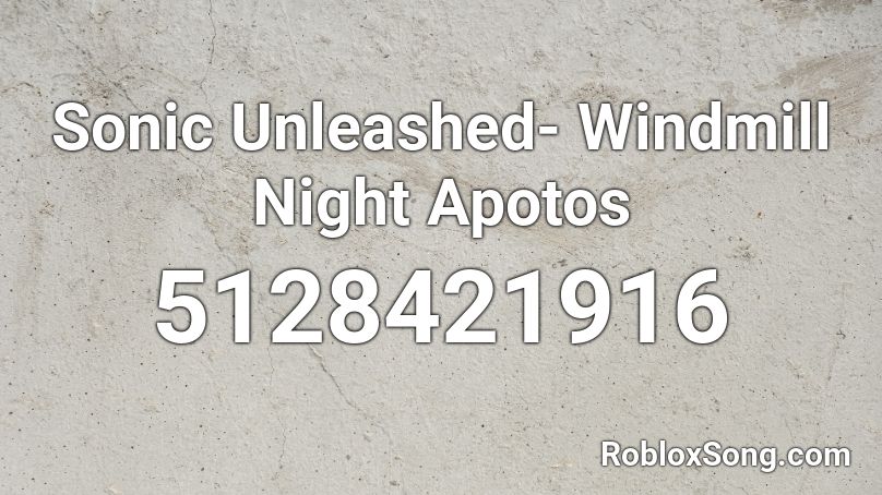 Sonic Unleashed- Windmill Night Apotos Roblox ID