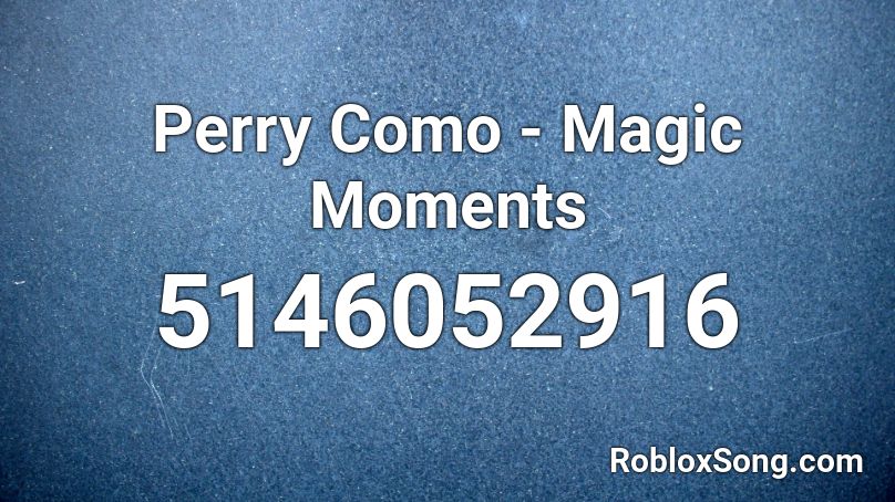 Perry Como - Magic Moments Roblox ID