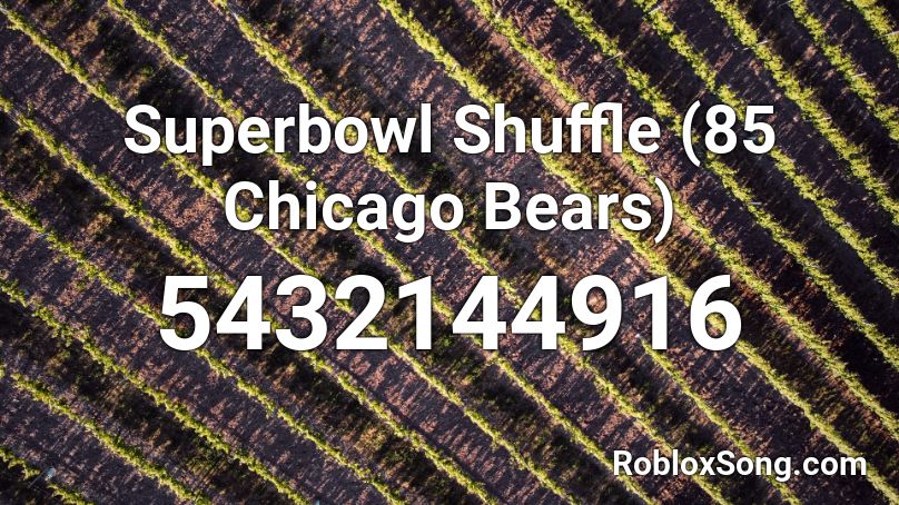 Superbowl Shuffle (85 Chicago Bears) Roblox ID