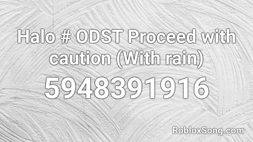 Halo Odst Proceed With Caution With Rain Roblox Id Roblox Music Codes - odst logo roblox