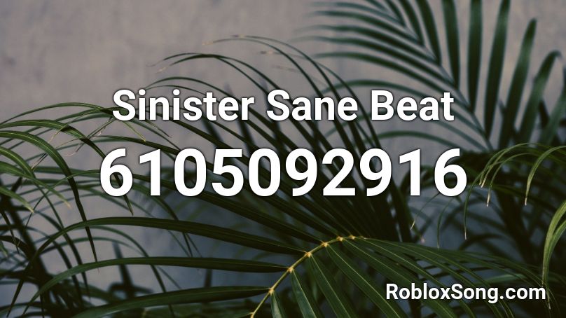 Sinister Sane Beat Roblox ID