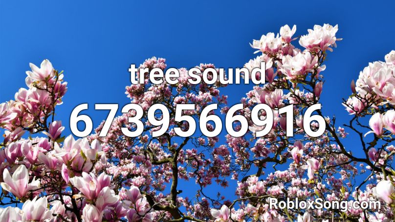 tree sound Roblox ID