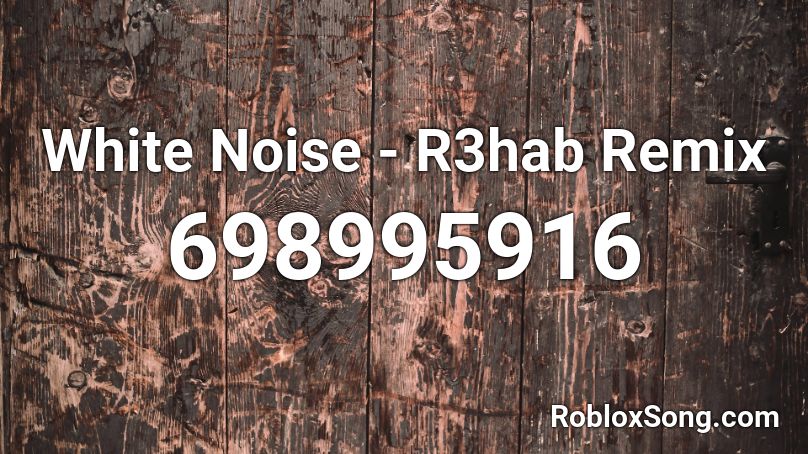 White Noise R3hab Remix Roblox Id Roblox Music Codes - yours truly roblox id picture