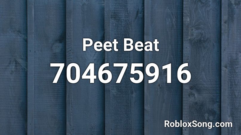 Peet Beat Roblox ID