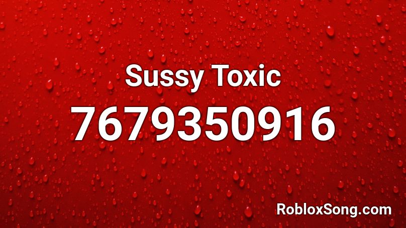 Sussy Toxic Roblox ID