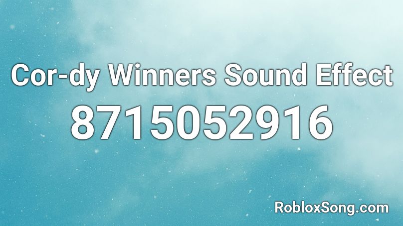 Cor-dy Winners Sound Effect Roblox ID