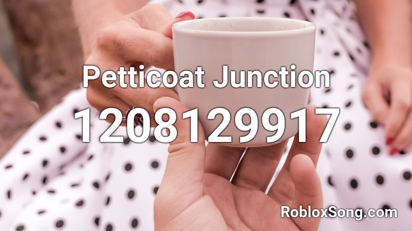 Petticoat Junction Roblox ID