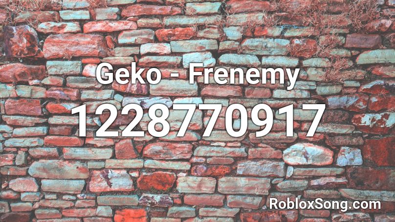 Geko - Frenemy Roblox ID