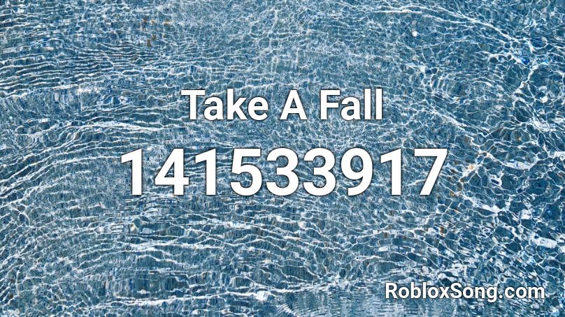 Take A Fall Roblox ID
