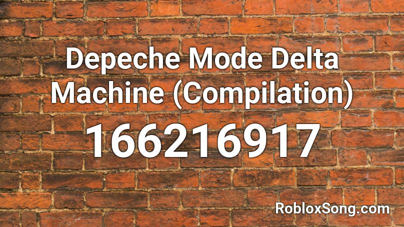 Depeche Mode Delta Machine (Compilation) Roblox ID