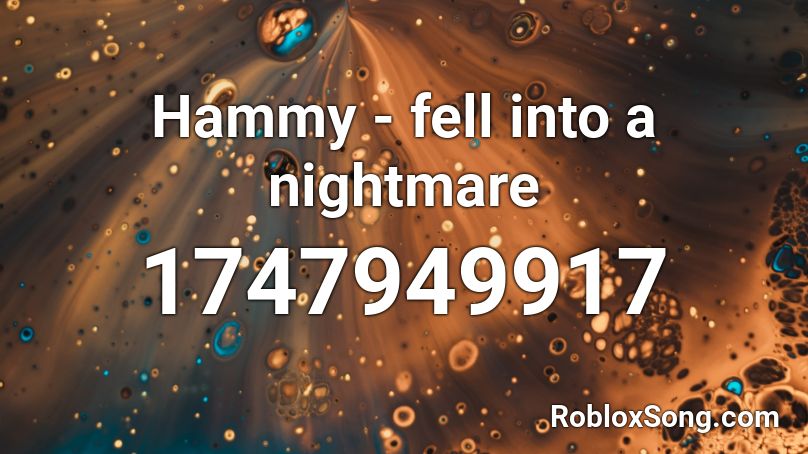 Hammy - fell into a nightmare Roblox ID