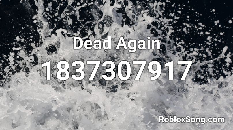 Dead Again Roblox ID