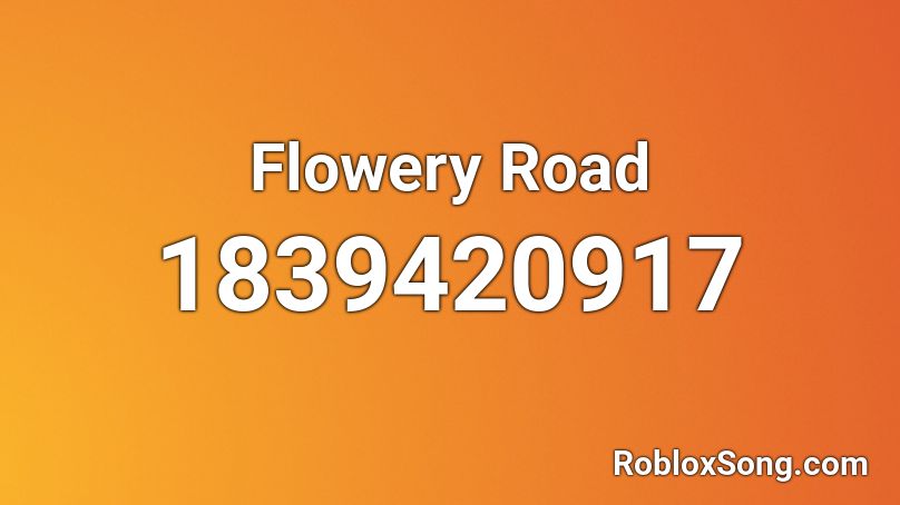 Flowery Road Roblox ID