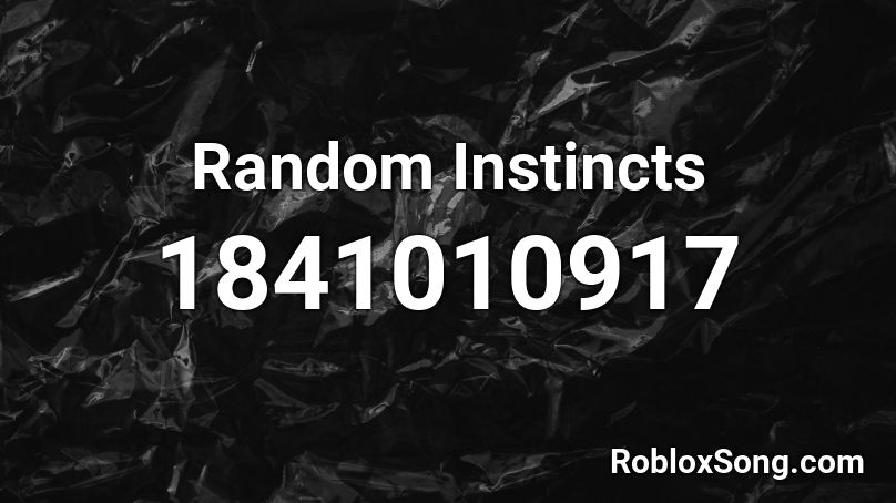 Random Instincts Roblox ID