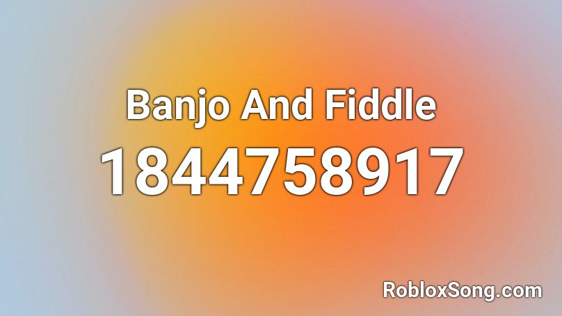 Banjo And Fiddle Roblox ID