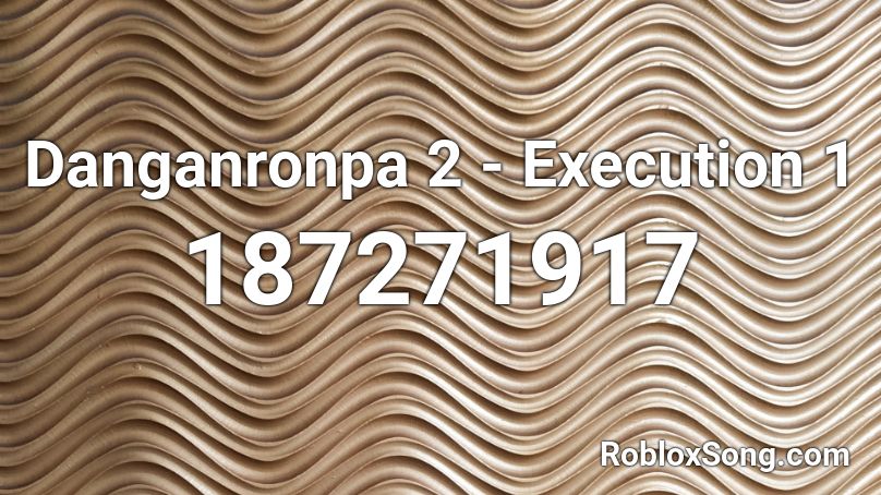Danganronpa 2 - Execution 1 Roblox ID