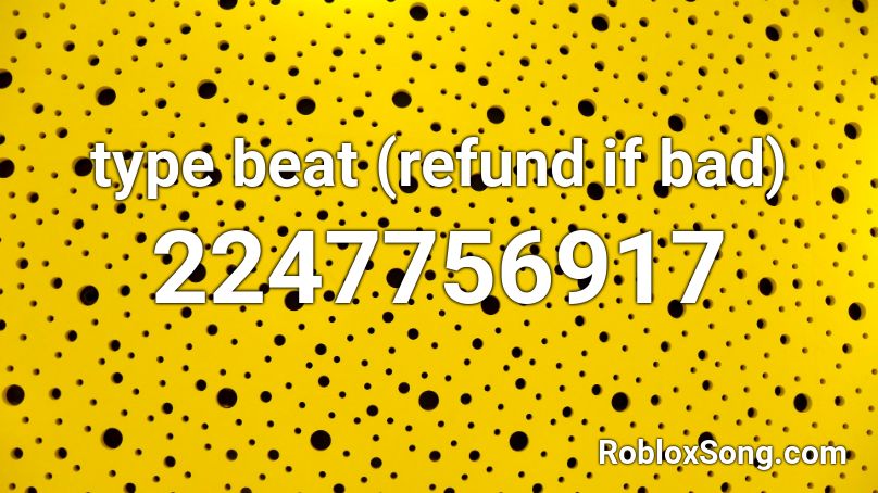 type beat (refund if bad) Roblox ID