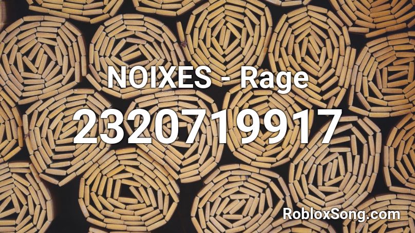 NOIXES - Rage Roblox ID