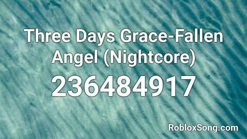 Three Days Grace-Fallen Angel (Nightcore) Roblox ID