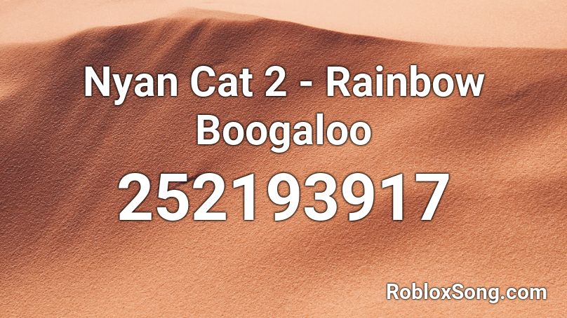 Nyan Cat 2 - Rainbow Boogaloo Roblox ID