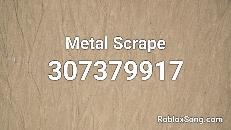 Metal Scrape Roblox ID