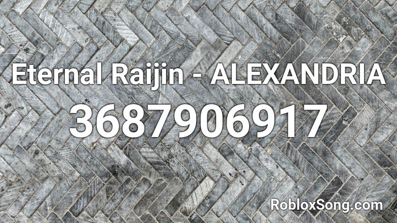 Eternal Raijin - ALEXANDRIA Roblox ID
