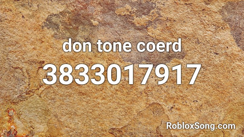 don tone coerd Roblox ID