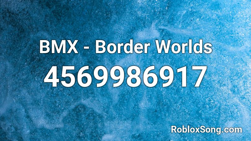 BMX - Border Worlds Roblox ID